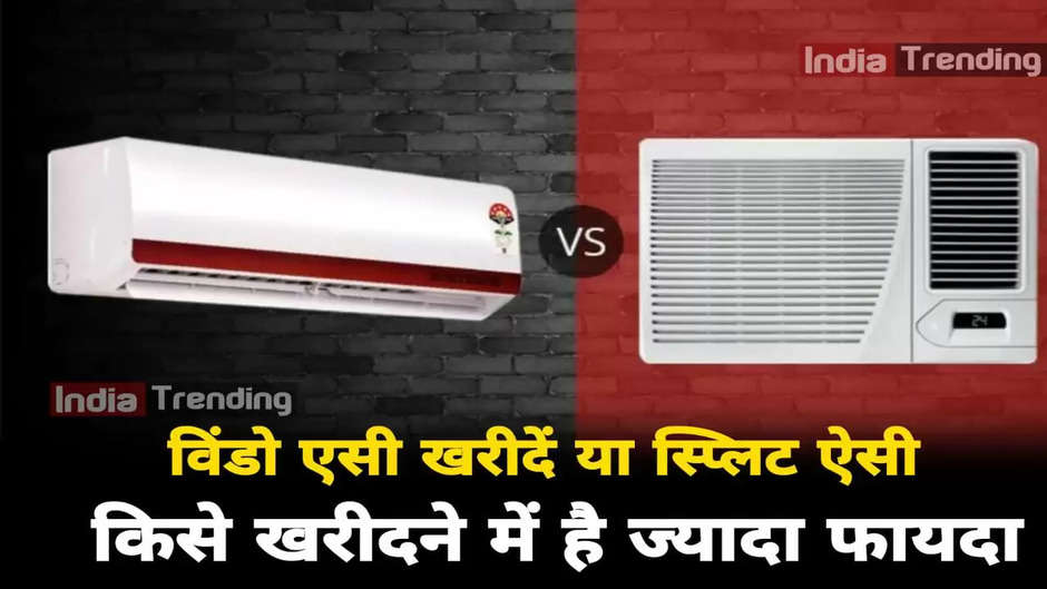 The havoc of the scorching heat continues… Window AC or Split AC, know which one is wiser to buy?